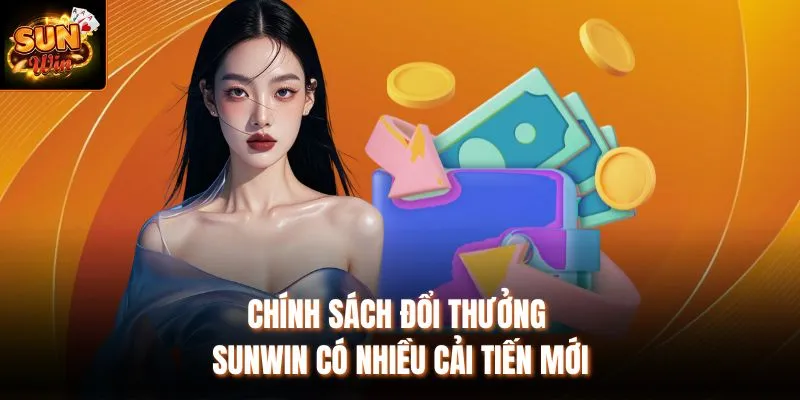 Chính sách đổi thưởng Sunwin có nhiều cải tiến mới